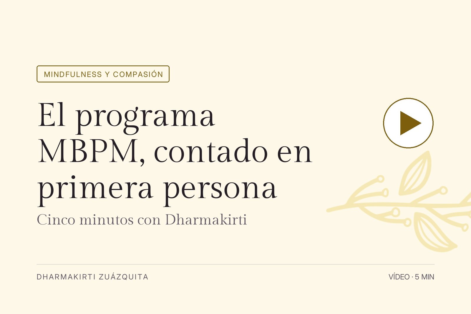 Mindfulness y compasión MBPM, contado por Dharmakirti